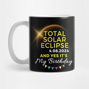 IT'S MY ECLIPSE BIRTHAY APRIL 8, 2024 Mug